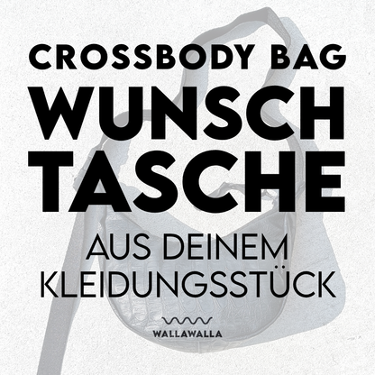 Crossbody Bag als individuelle Wunschtasche aus einem Kleidungsstück